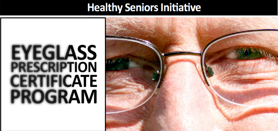 Healthy Seniors Initiative. Eyeglass Prescription Certificate Program