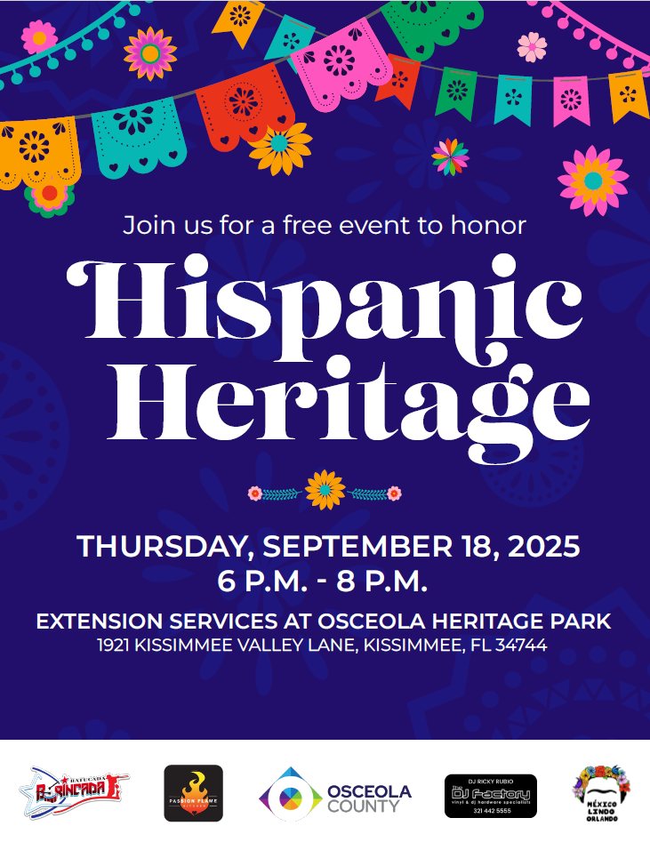 Join us for a free event to honor Hispanic Heritage Thursday, September 18, 2025 from 6 p.m. to 8 p.m. at Extension Services at Osceola Heritage Park.