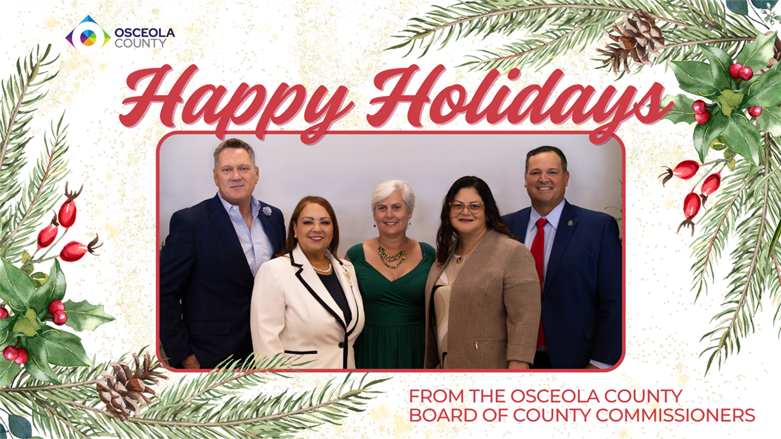 In the spirit of the season, the Osceola County Board of County Commissioners extend wishes for a Merry Christmas, Happy Holidays, and a prosperous New Year.